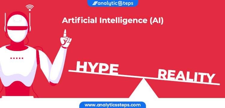 Is Artificial Intelligence (AI) Hype or Reality? title banner